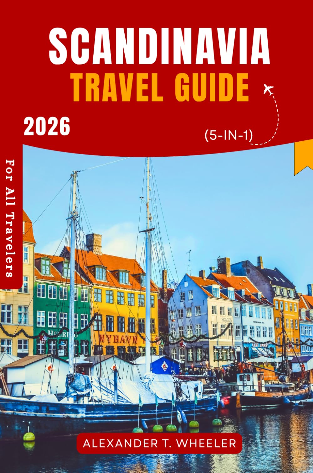 Scandinavia Travel Guide 2026 (5-in-1): Explore Norway, Sweden, Denmark, Finland, and Iceland with Maps, Itineraries, Budget Tips, and Outdoor Adventures (Traveler's Compass Companion)