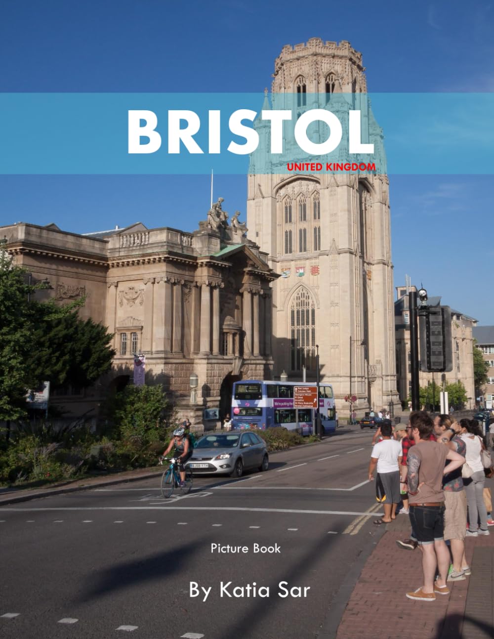 Bristol: A Perfect Coffee Table Picture Book - Travel and Tourism lovers.