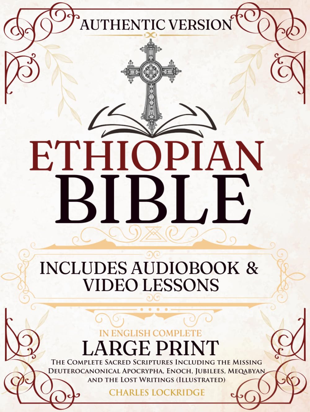 The Ethiopian Bible in English Complete: The Complete Sacred Scriptures Including the Missing Deuterocanonical Apocrypha, Enoch, Jubilees, Meqabyan and the Lost Writings (Illustrated)      Hardcover – February 25, 2025