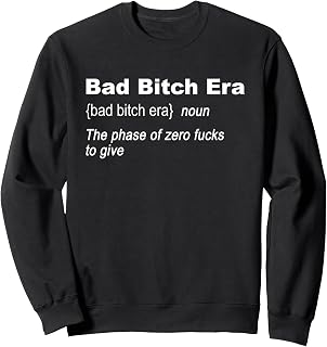 Bad Bitch Era Inspirational Definition Sweatshirt