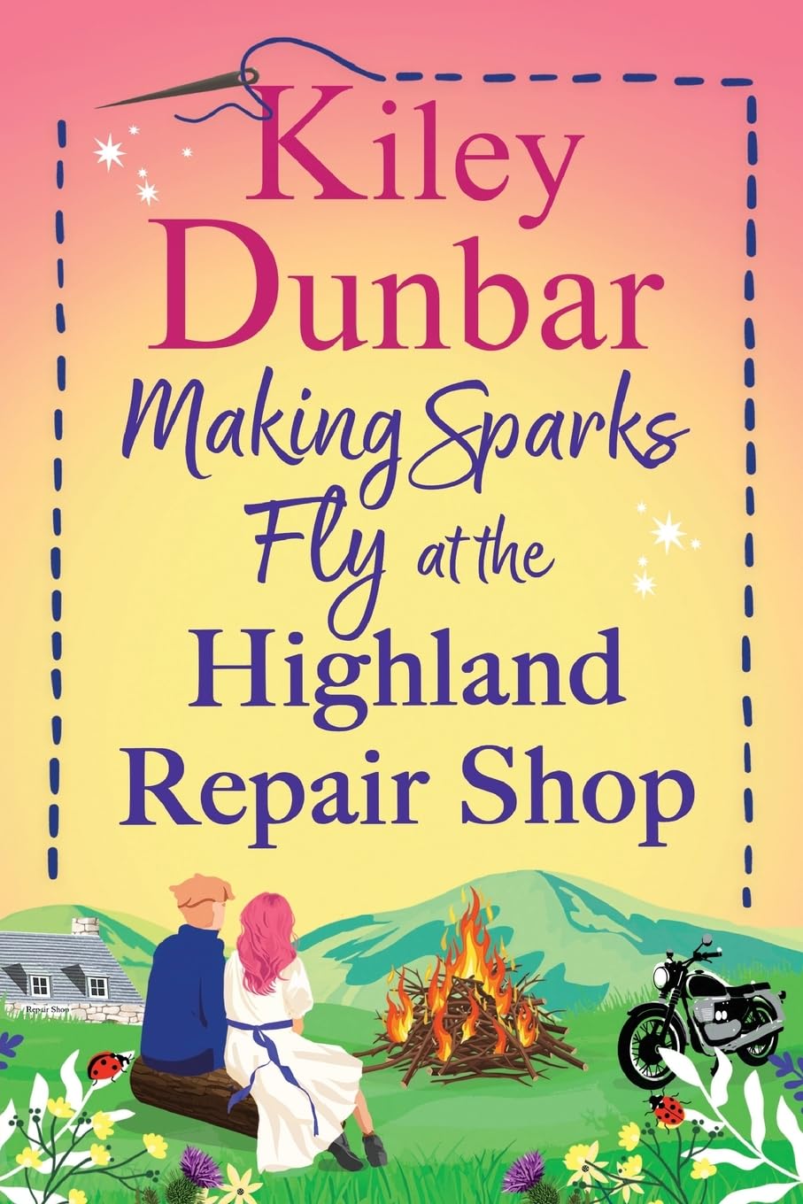 Making Sparks Fly at the Highland Repair Shop: A BRAND NEW heartwarming, Highland romance from Kiley Dunbar for 2026