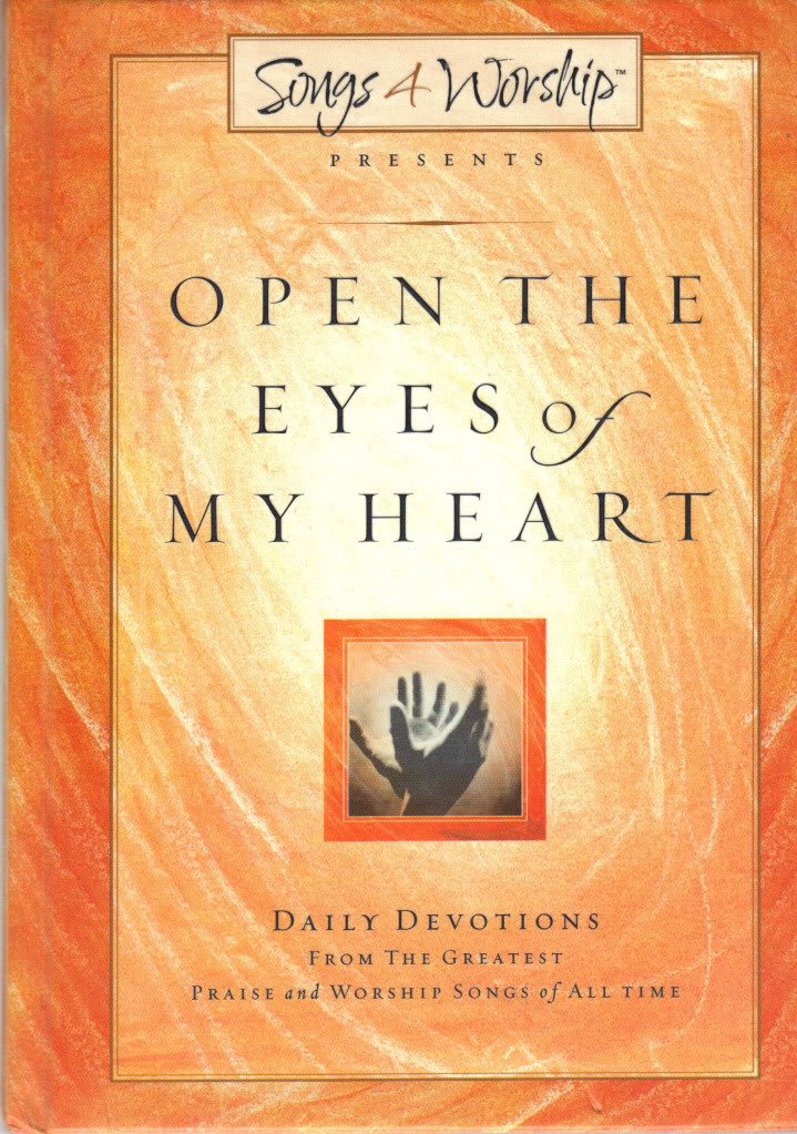 Open the Eyes of My Heart: Songs4Worship Devotional, Volume 1 Thomas Nelson