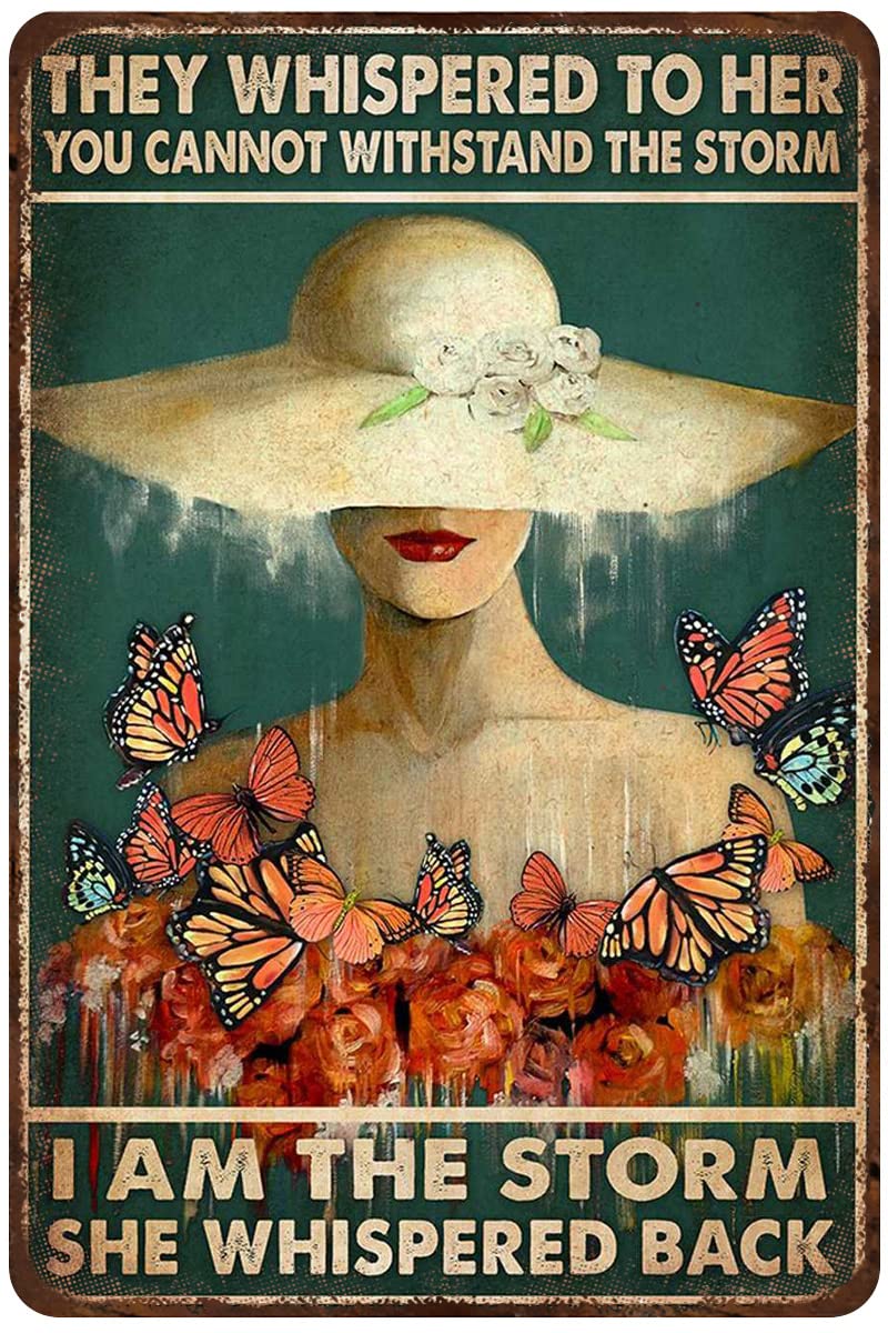 Retro Metal Tin Sign Butterfly Woman They Whispered to Her You Cannot Withstand The Storm I Am The Storm She Whispered Back Wall Art Sign Home Wall Decor 8x12inch