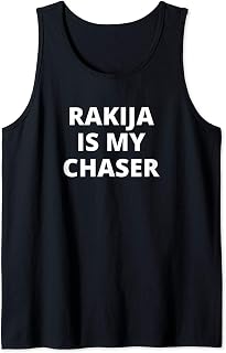 Rakija is my Chaser Bosnian Serbian Croatian Yugo Shirt Tank Top