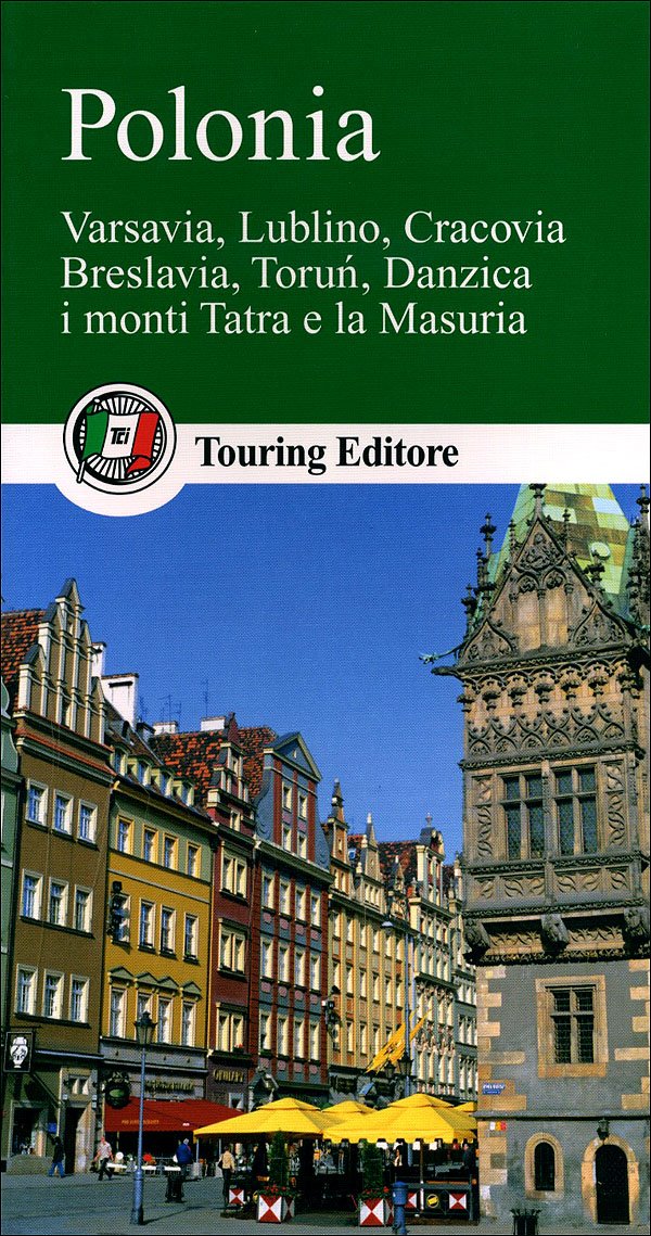 Polonia. Varsavia, Lublino, Cracovia, Breslavia, Torun, Danzica, i monti Tatra e la Masuria