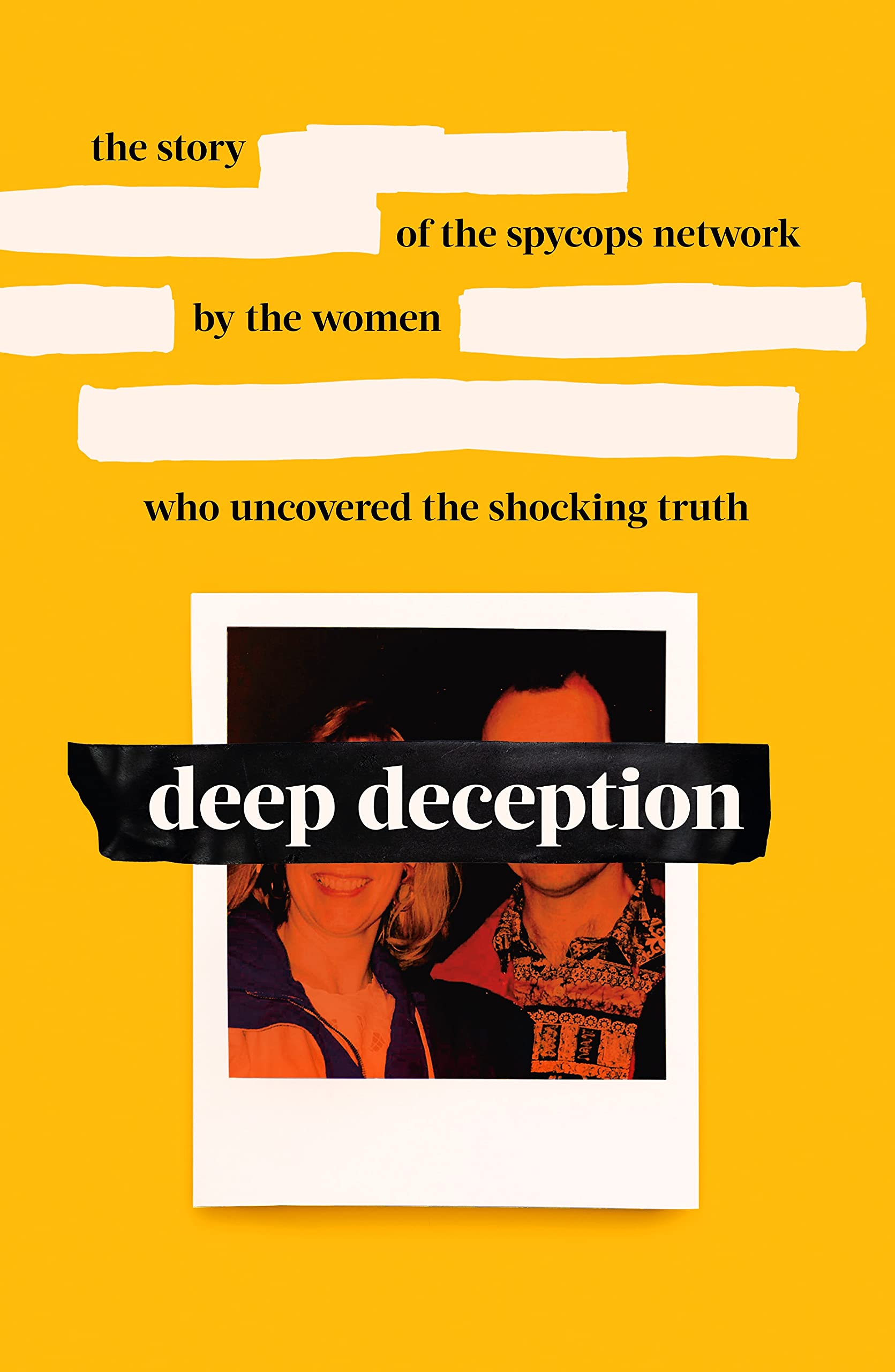 Deep Deception The story of the spycop network, by the women who Deep Deception The story of the spycop network, by the women who