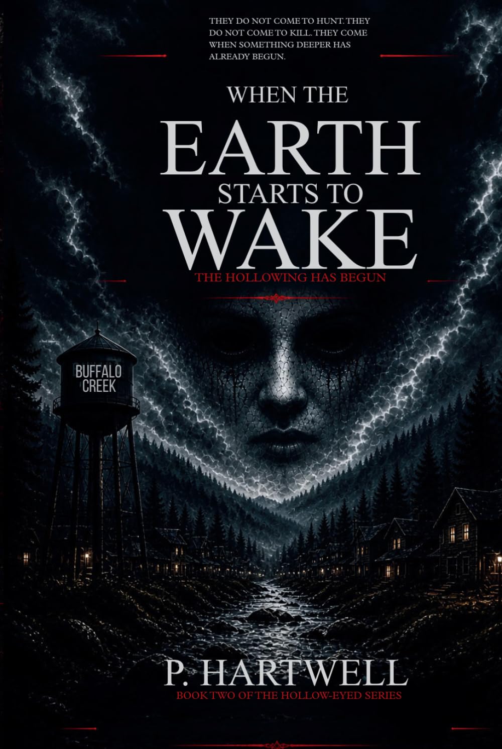WHEN THE EARTH STARTS TO WAKE: The Hollow-Eyed were only the warning.