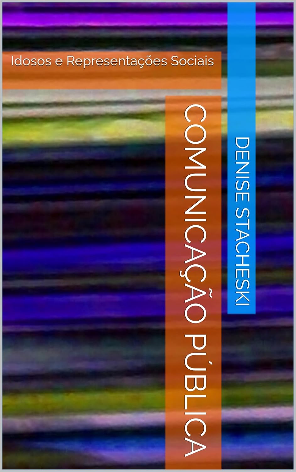 COMUNICAÇÃO PÚBLICA: Idosos e Representações Sociais (Portuguese Edition)      Kindle Edition