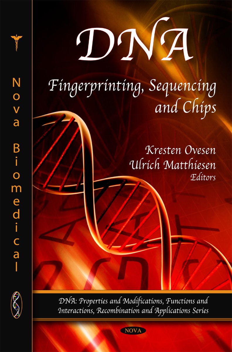 Buy DNA: Fingerprinting, Sequencing and Chips (Dna: Properties and Modifications, Functions and Interactions, Recombination and Applications) — BookShops.in