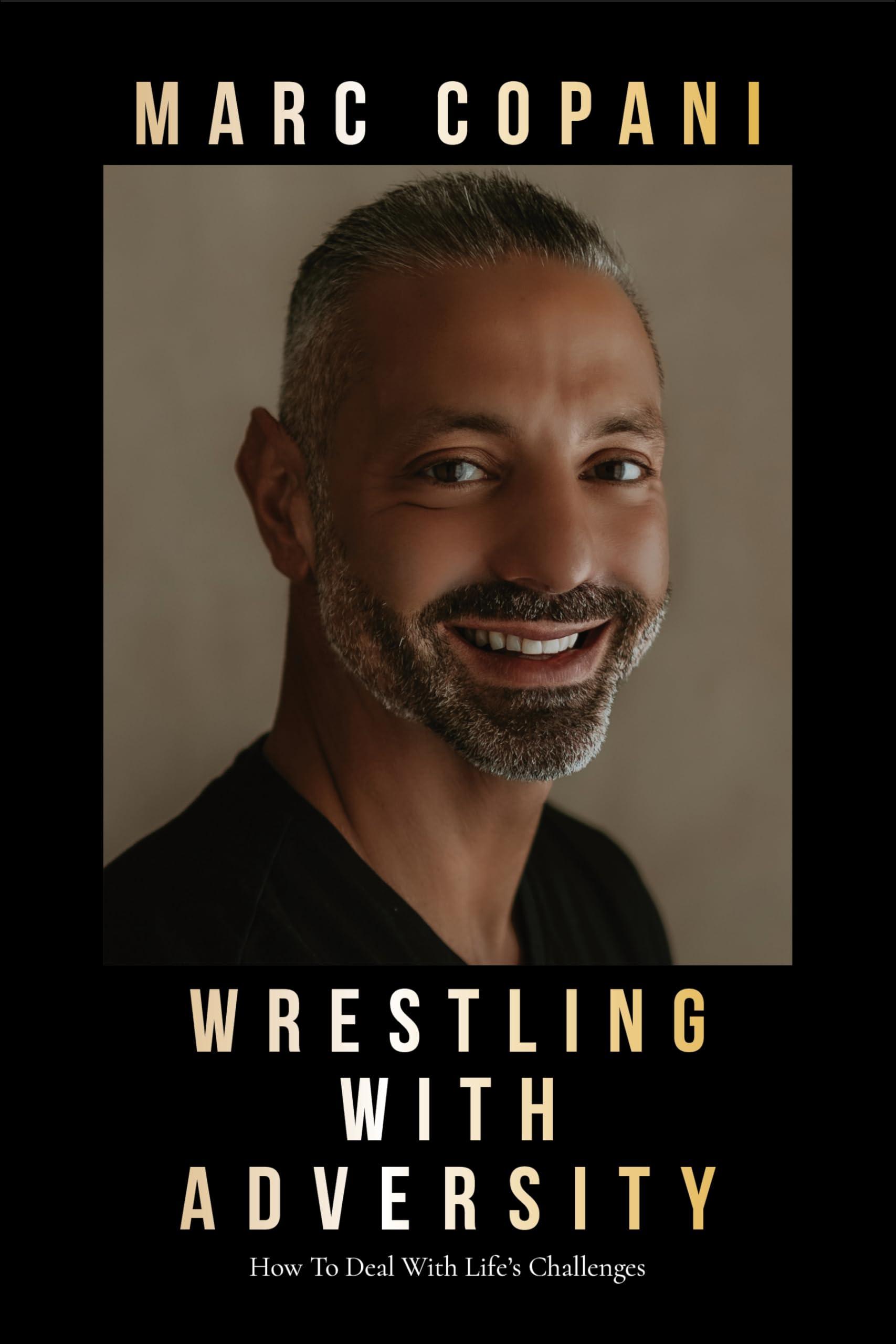 Wrestling with Adversity: How to Deal with Life's Challenges