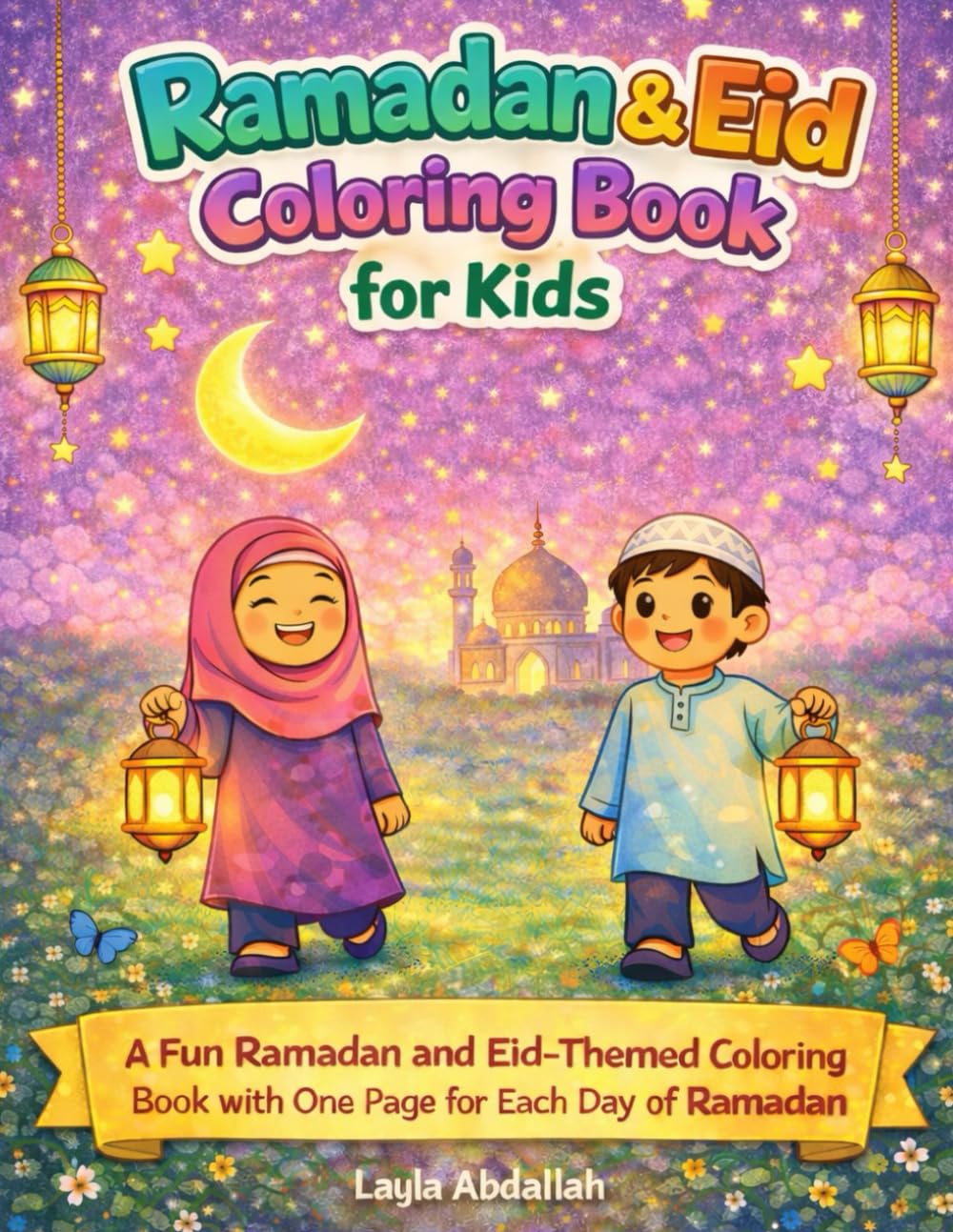 Ramadan & Eid Coloring Book for Kids: A Fun Ramadan and Eid–Themed Coloring Book with One Page for Each Day of Ramadan