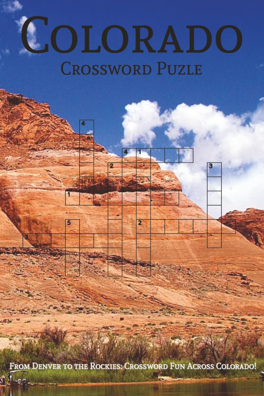 Colorado Crossword Puzzle Book: Crossword with Easy to Read Print about Colorado, Natural Springs, Denver, and More | 6x9 inches, 110 pages | 50+ ... Leisure, and Rocky Mountain Explorers