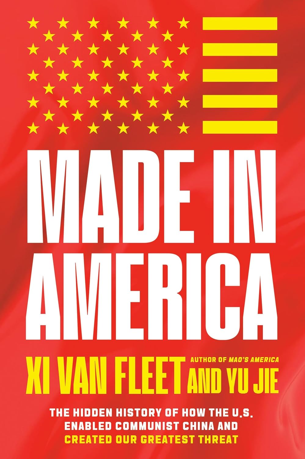 Made in America: The Hidden History of How the U.S. Enabled Communist China and Created Our Greatest Threat      Hardcover – January 27, 2026