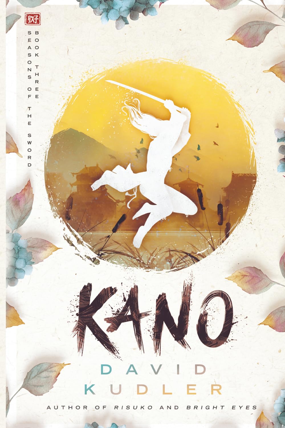 Kano: A Kunoichi Tale (Seasons of the Sword)