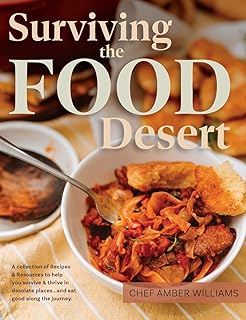 Surviving the Food Desert: Cookbook & Food Desert Resource Guide