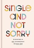 Single and Not Sorry: 90 Devotions of Real Encouragement for Right Now