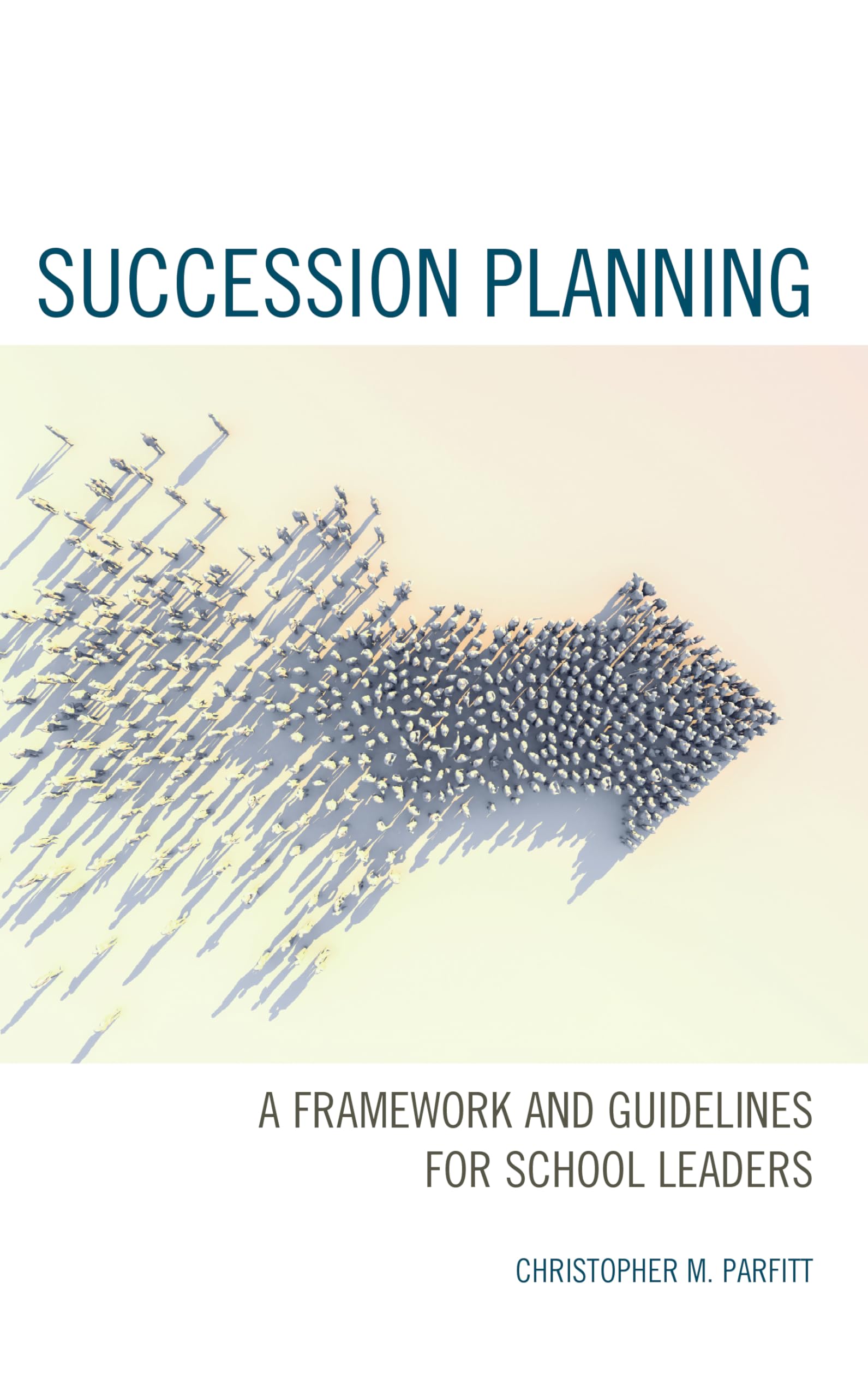Succession Planning: A Framework and Guidelines for School Leaders