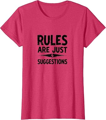 Rules Are Just Suggestions Rebel Design T-Shirt
