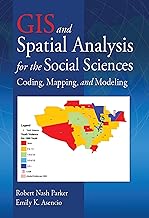 GIS and Spatial Analysis for the Social Sciences: Coding, Mapping, and Modeling (Sociology Re-Wired)