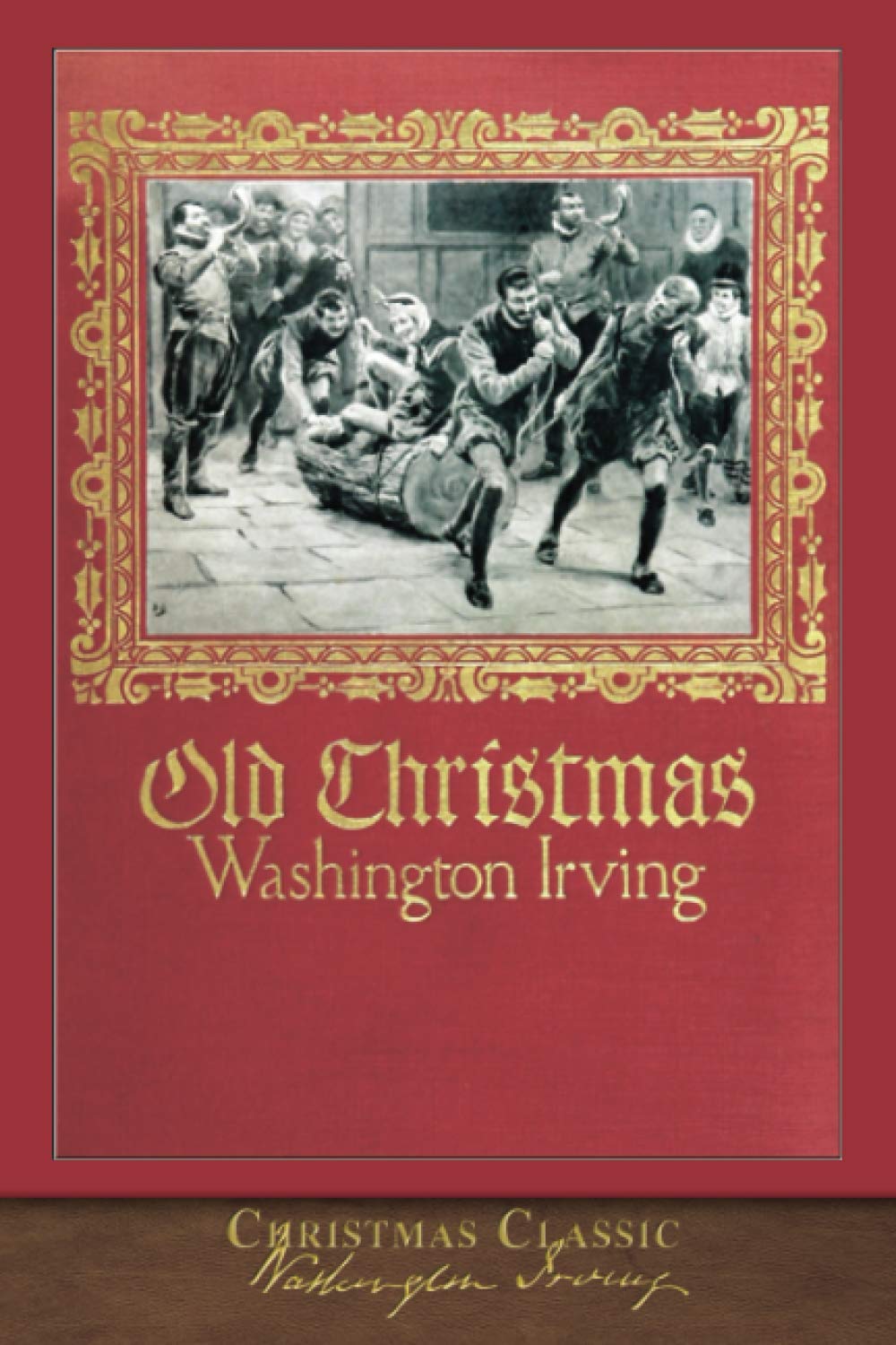 Christmas Classic: Old Christmas (Illustrated)