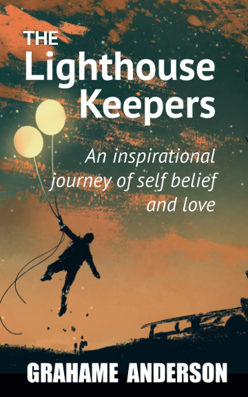 The Lighthouse Keepers: An inspirational journey of self belief and love