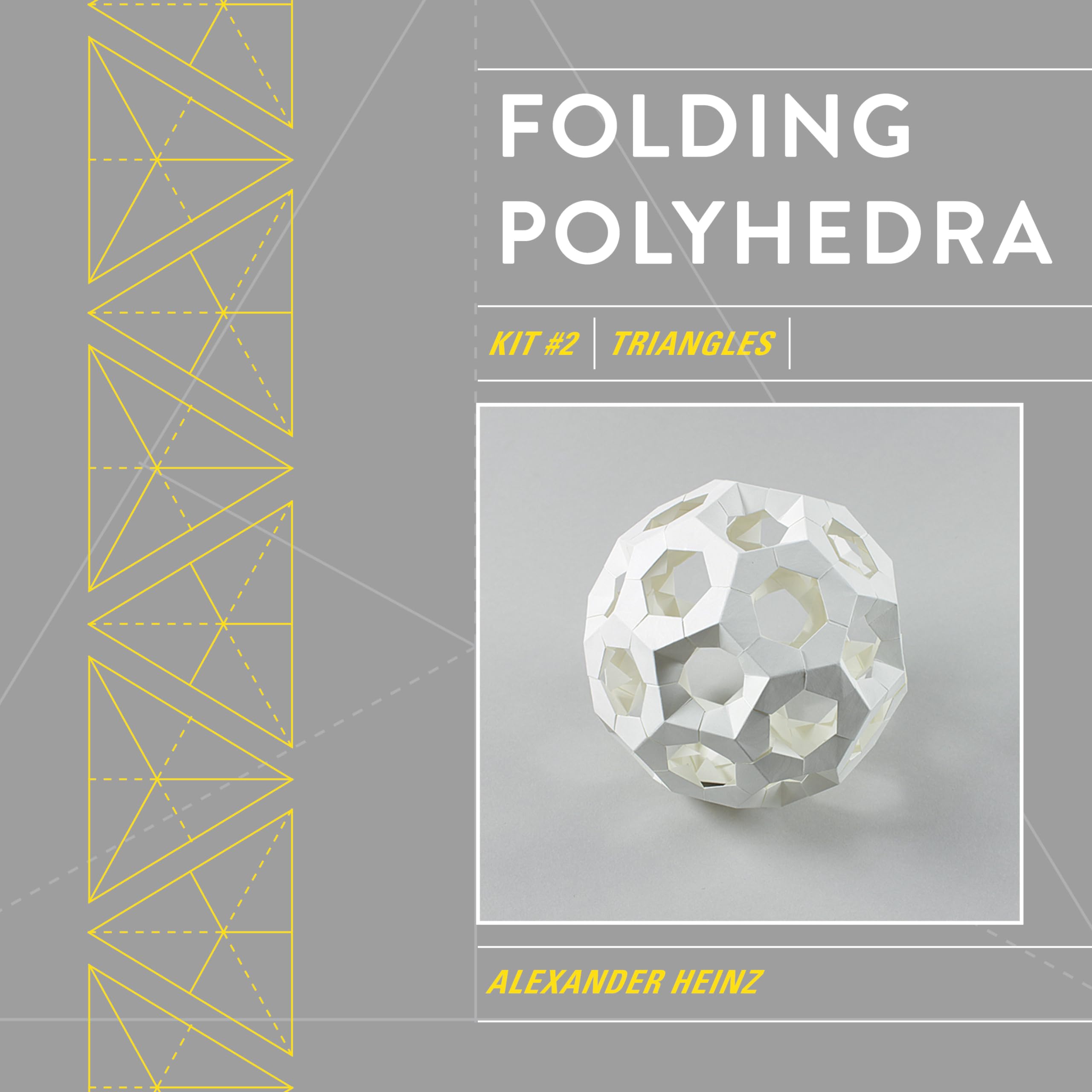 Folding Polyhedra Kit 2: Triangles (Geometric Origami, 2)