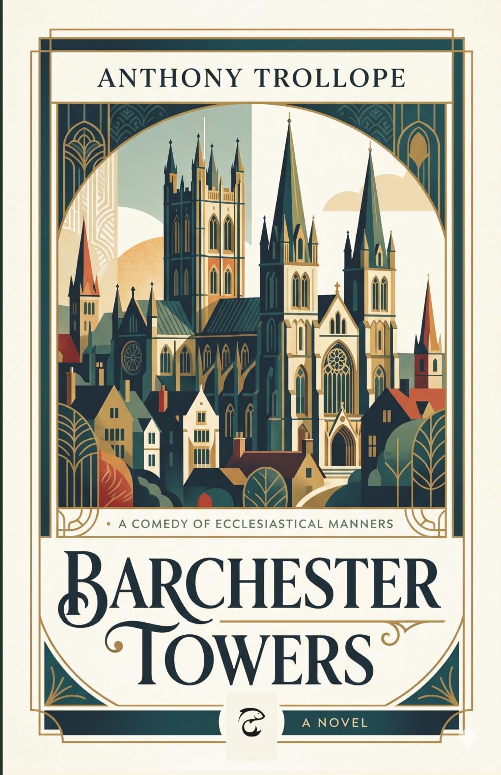 Barchester Towers: The Unabridged British Masterpiece of Social Satire