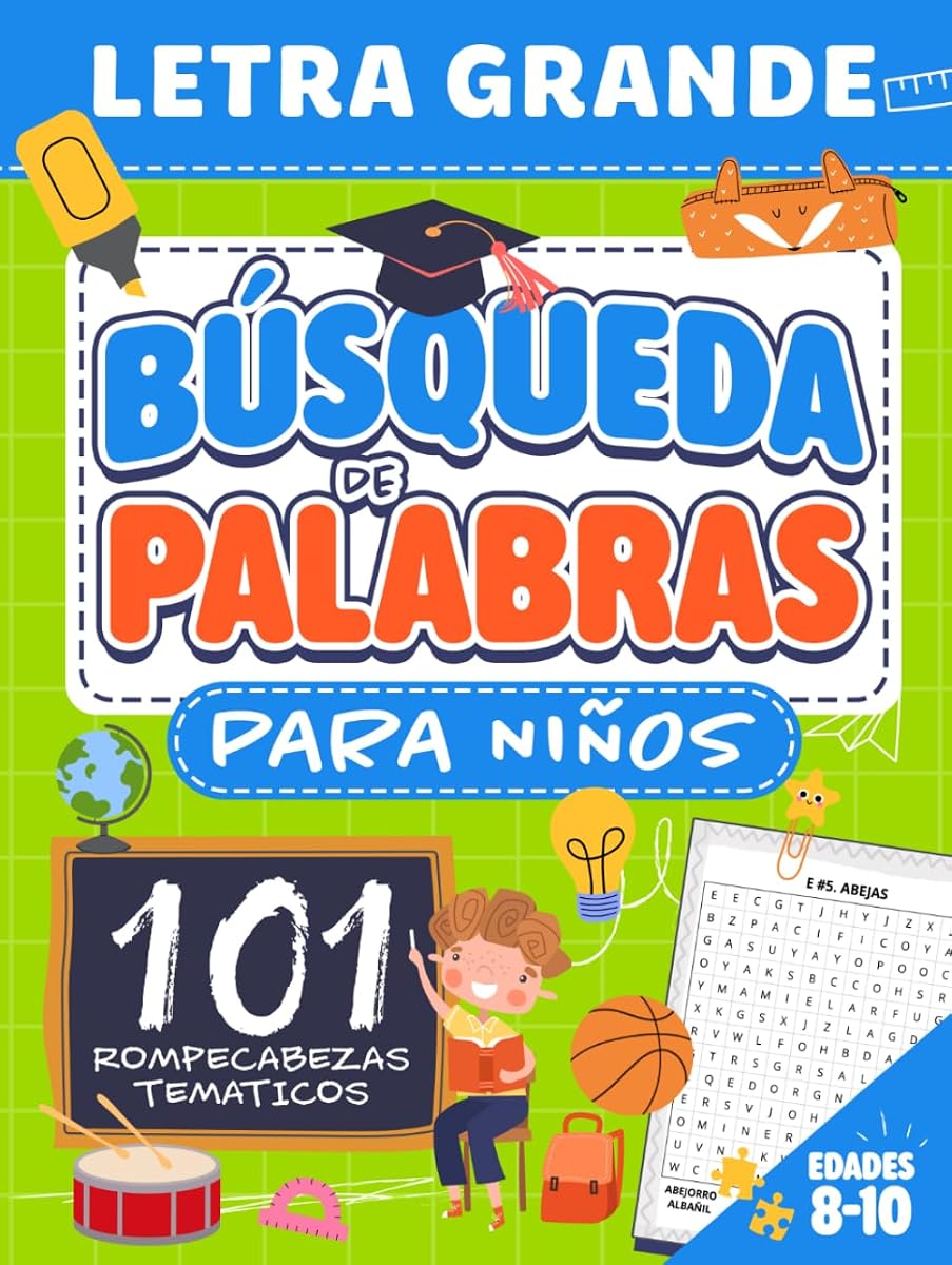 Sopa de Letras para Niños de 8 a 10 Años: 101 divertidos rompecabezas temáticos con soluciones para aprender vocabulario (Spanish Edition)