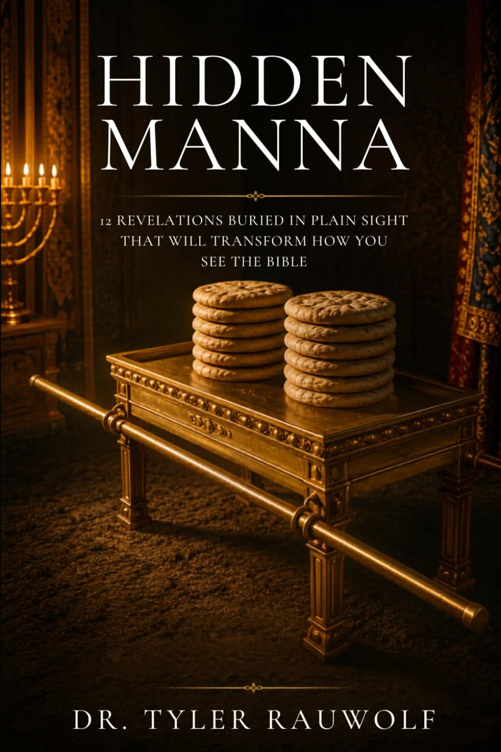 Hidden Manna: 12 Revelations Buried in Plain Sight That Will Transform How You See the Bible