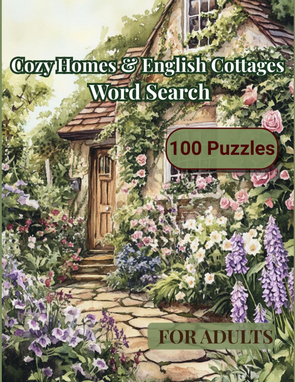 Cozy Homes & English Cottages Word Search for Adults: 100 Large Print Relaxing Puzzles with 2,400 Words on Cottages, Gardens, Country Life and Cozy ... for Adults: Large Print Relaxing Activities)