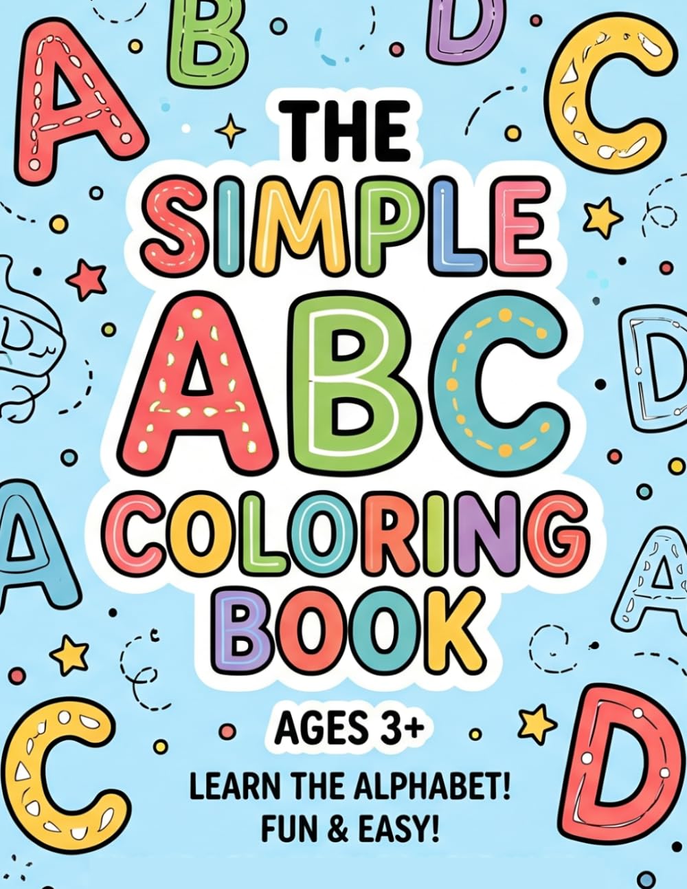 The Simple ABC Coloring Book: Big Alphabet Letters for Toddlers and Preschoolers, Easy A–Z Coloring Pages for Kids