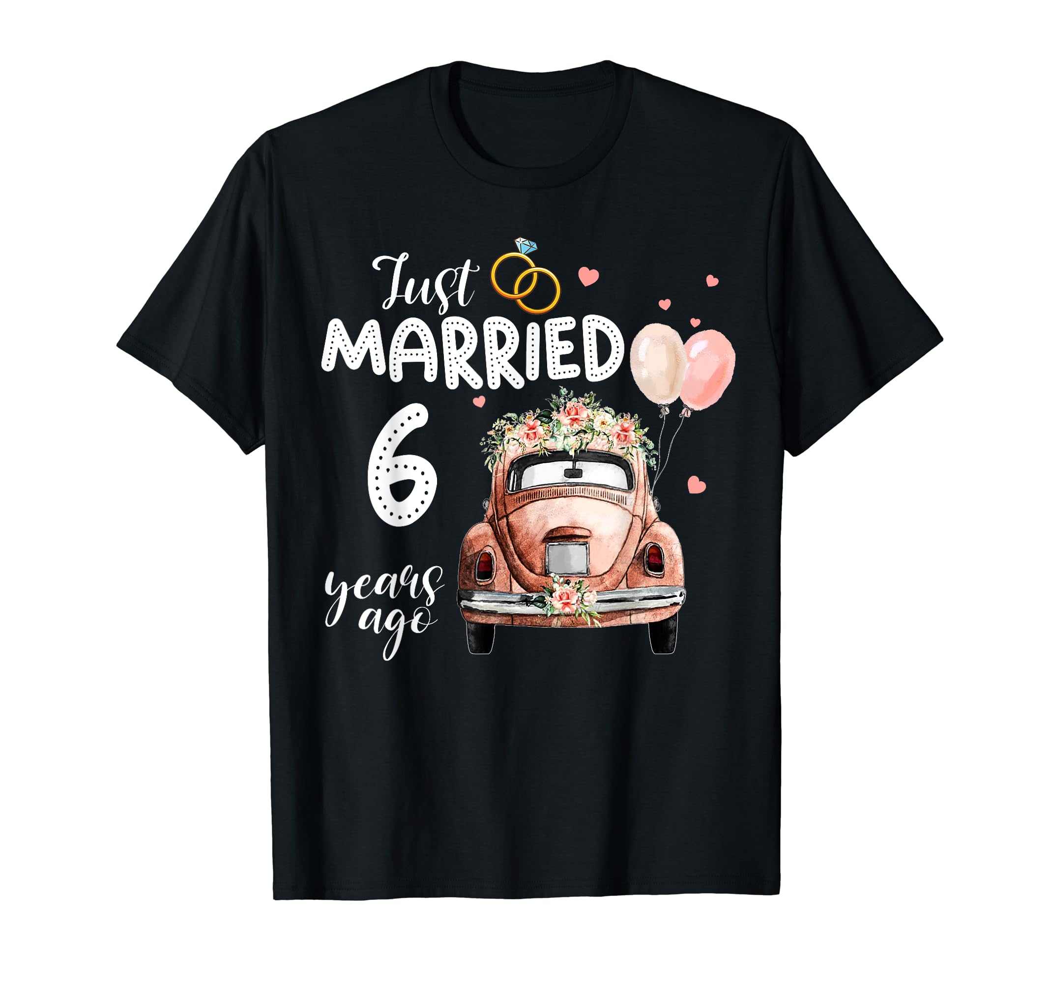 6th Wedding Anniversary Shirt - Just Married 6 Years Ago T-Shirt