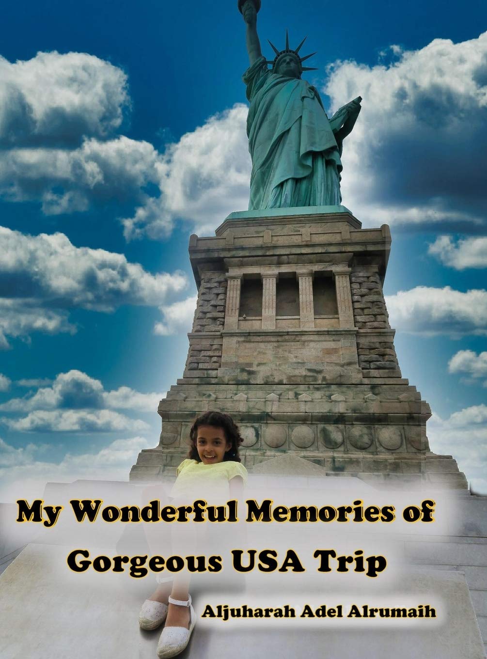 My Wonderful Memories of Gorgeous USA Trip      Hardcover – July 17, 2020