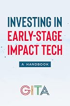 Investing in Early-Stage Impact Tech: A Handbook