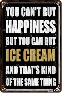 Funny Letter Metal Sign You Can't Buy Happiness But You Can Buy Ice Cream Wall Decor Aluminum Signs Fun Wall Yard Club Vintage Beer Shop Man Cave 8 x 12 inches