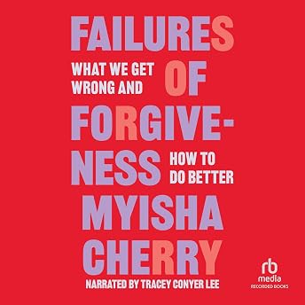 The Failures of Forgiveness Audiobook by Myisha Cherry episode artwork