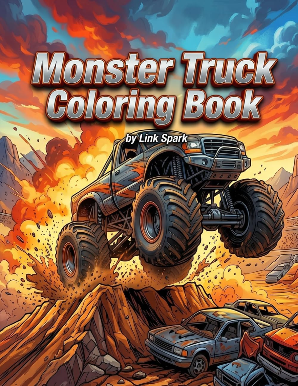 Monster Truck Coloring Book: Extreme Monster Truck Coloring Pages with Big Wheels Off Road Action and Bold Designs for Relaxation