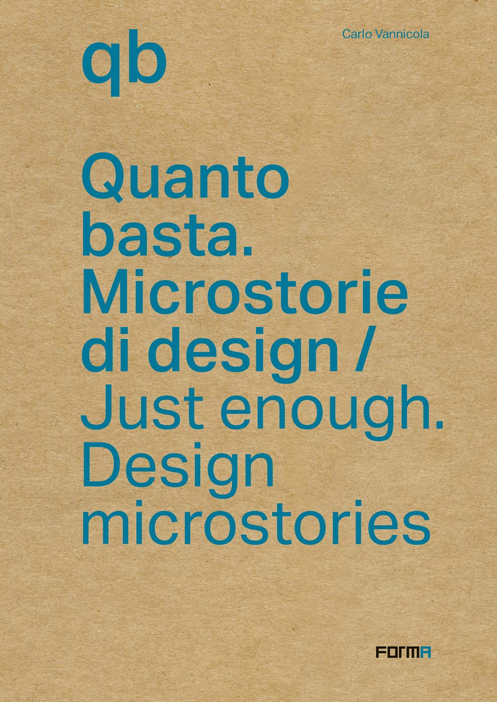 Forma Edizioni Just Enough : Design Microstories