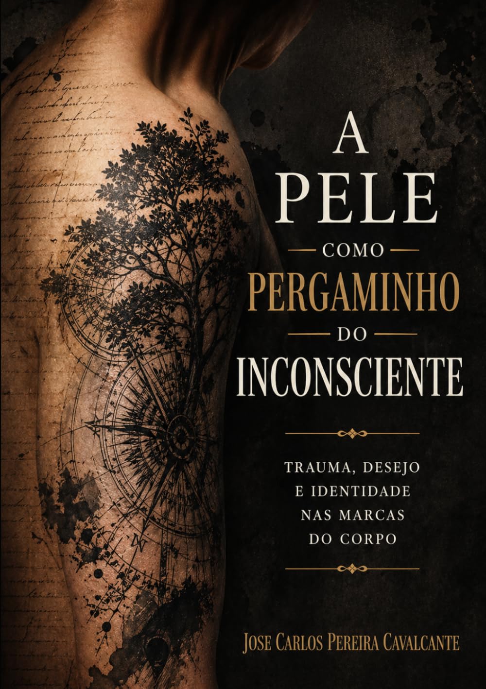 A PELE COMO PERGAMINHO DO INCONSCIENTE: Trauma, Desejo e Identidade nas Marcas do Corpo