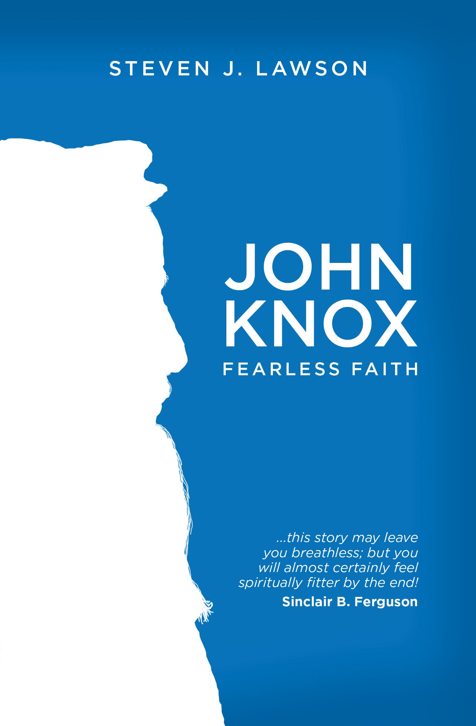 John Knox: Fearless Faith (Biography)