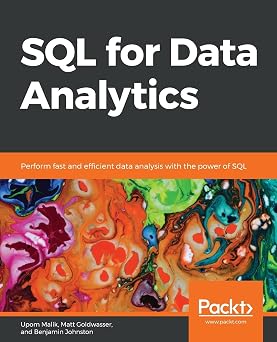 SQL for Data Analytics Perform fast and efficient data analysis with the power of SQL