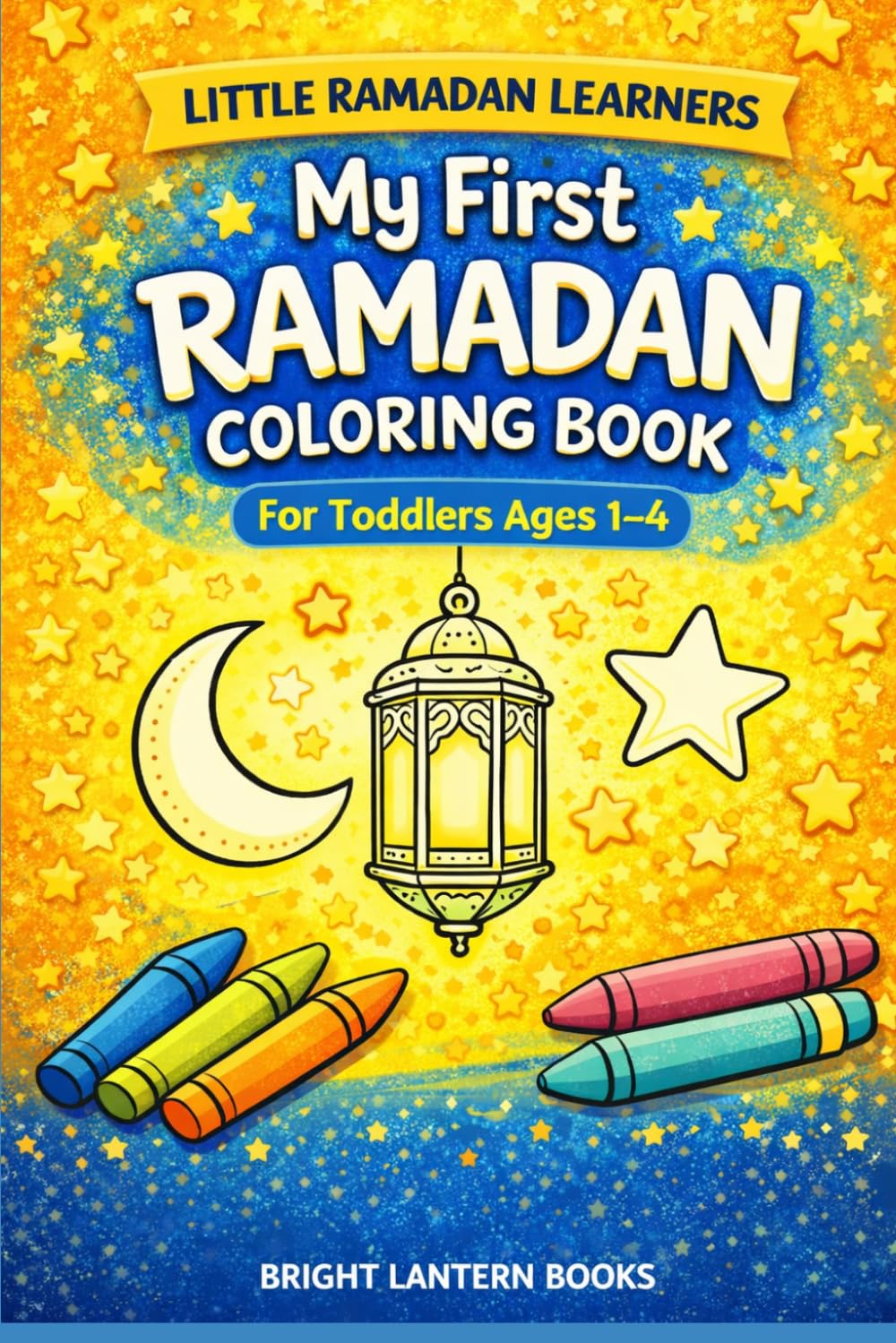 My First Ramadan Coloring Book (Little Ramadan Learners)