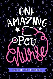 One Amazing PCU Nurse - Gratitude Journal: Cute Gratitude Notebook for Registered Progressive Care Unit Nurse RN, Future Progressive Care Unit Nurse ... Care Nursing Student Graduation Gift Diary