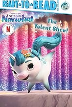 The Talent Show!: Ready-to-Read Pre-Level 1 (DreamWorks Not Quite Narwhal)