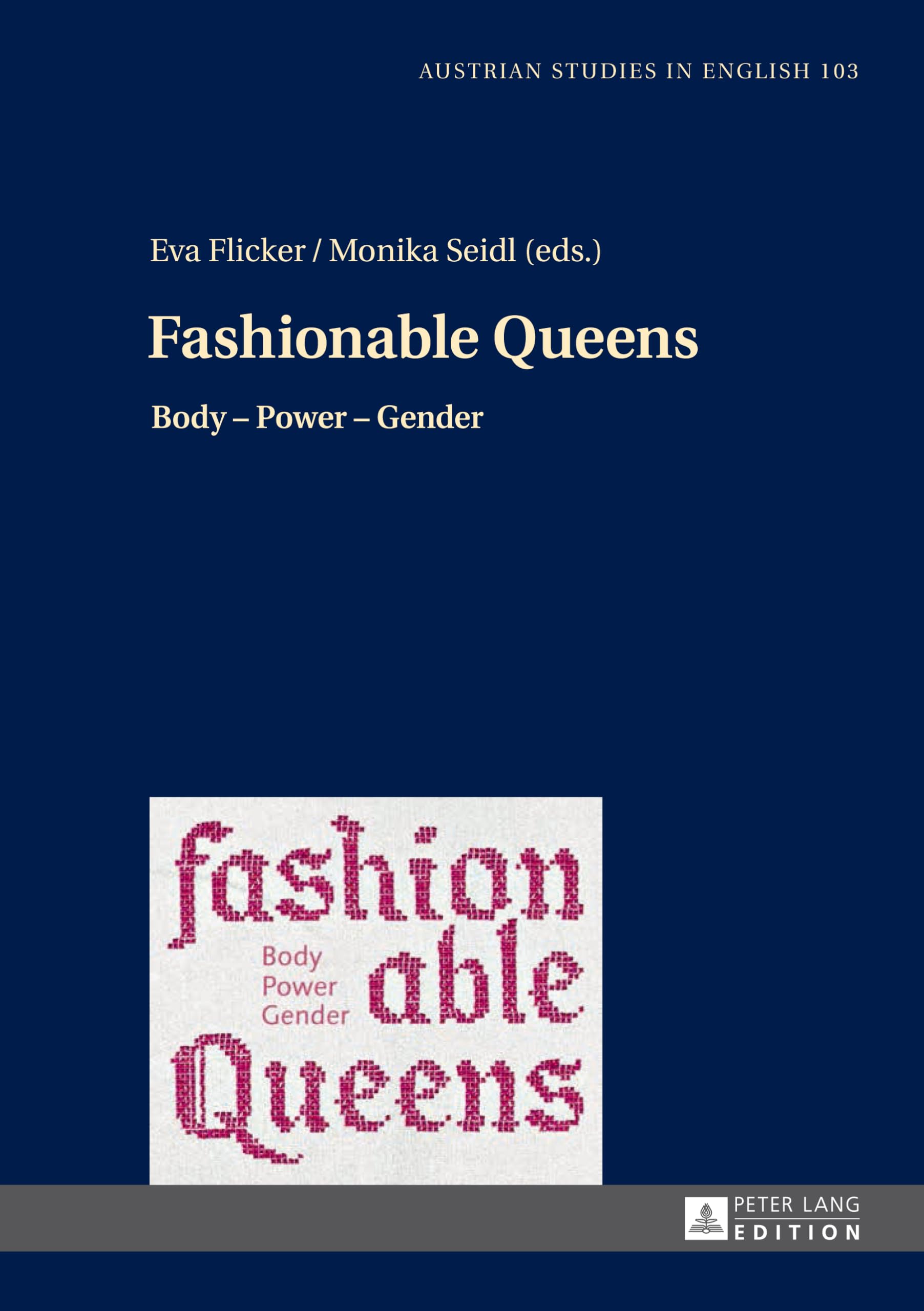 Buy Fashionable Queens: Body – Power – Gender: 103 (Austrian Studies in English) — BookShops.in