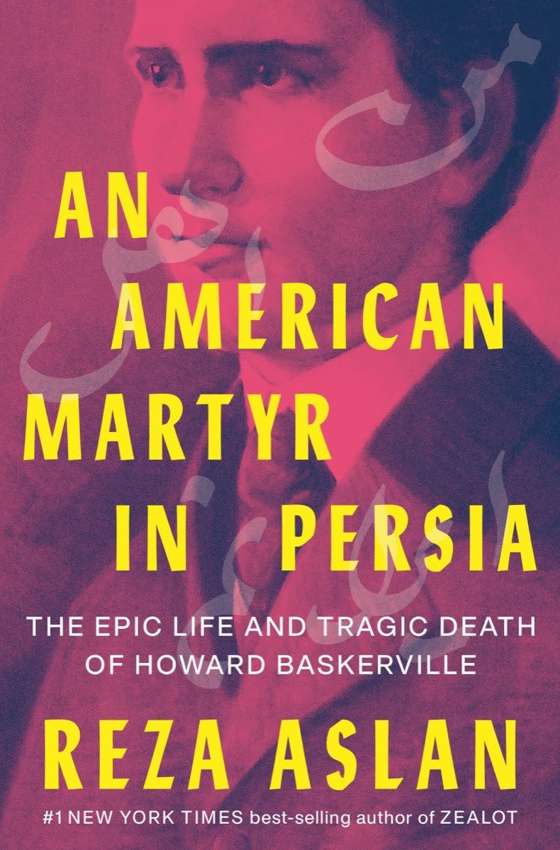 An American Martyr in Persia by Reza Aslan - 9781324004479