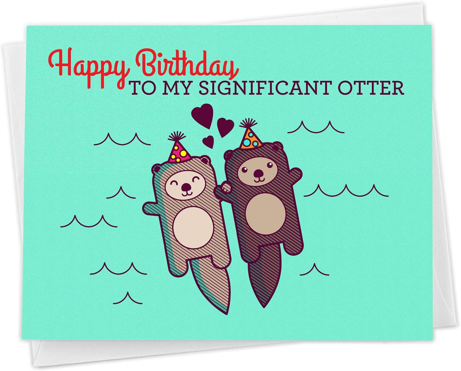 Funny Cute Otter Birthday Card for Husband Wife Girlfriend Boyfriend - "Happy Birthday to my Significant Otter"