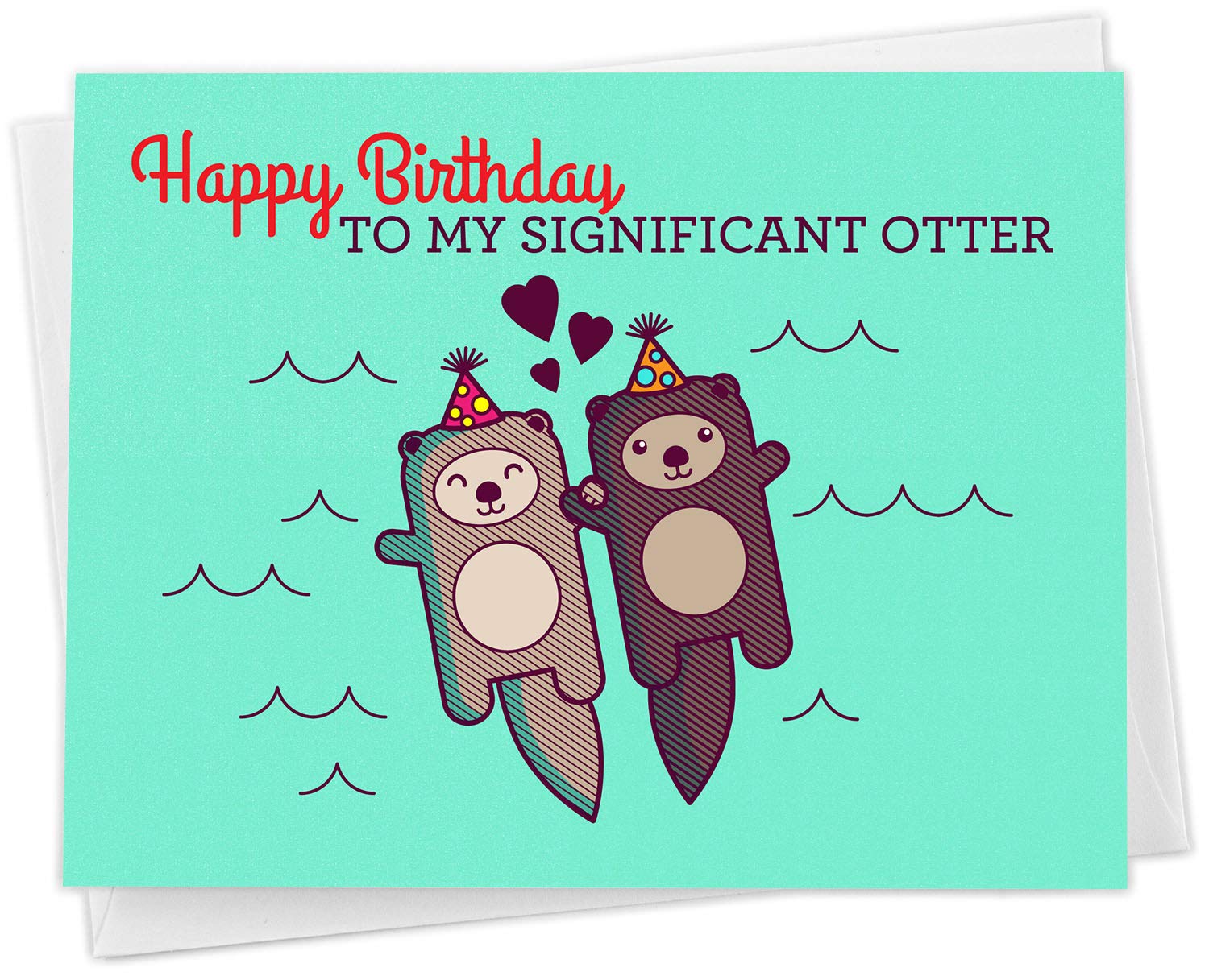 Funny Cute Otter Birthday Card for Husband Wife Girlfriend Boyfriend - "Happy Birthday to my Significant Otter"