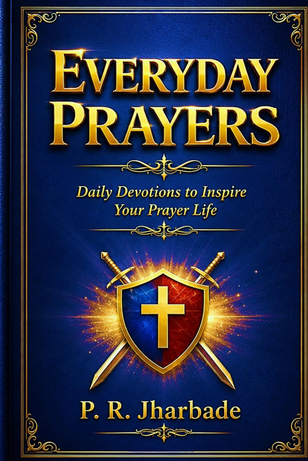 EVERYDAY PRAYERS: Daily Devotions to Inspire Your Prayer Life