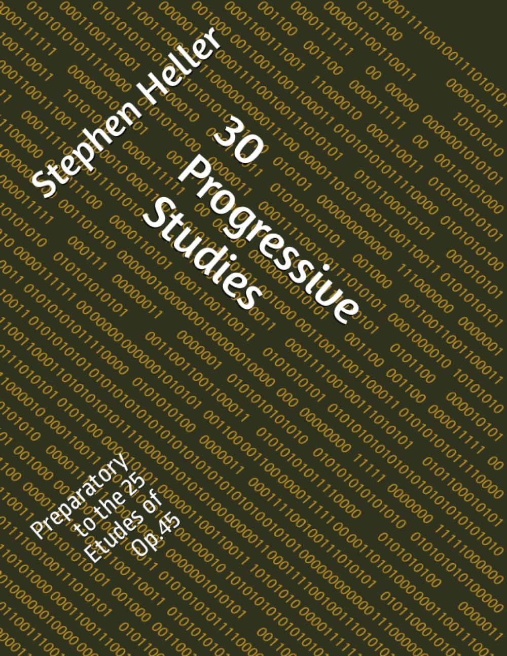 30 Progressive Studies: Preparatory to the 25 Etudes of Op.45